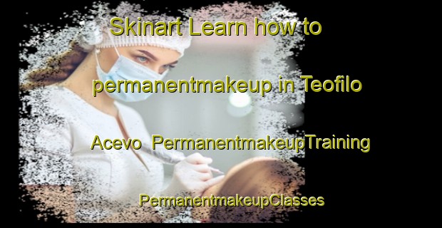 Skinart Learn how to permanentmakeup in Teofilo Acevo | #PermanentmakeupTraining #PermanentmakeupClasses #SkinartTraining-Mexico