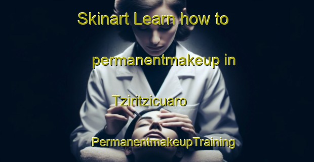 Skinart Learn how to permanentmakeup in Tziritzicuaro | #PermanentmakeupTraining #PermanentmakeupClasses #SkinartTraining-Mexico