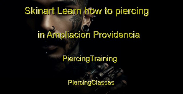 Skinart Learn how to piercing in Ampliacion Providencia | #PiercingTraining #PiercingClasses #SkinartTraining-Mexico