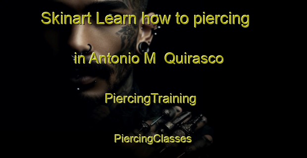 Skinart Learn how to piercing in Antonio M  Quirasco | #PiercingTraining #PiercingClasses #SkinartTraining-Mexico