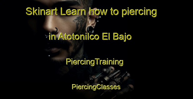 Skinart Learn how to piercing in Atotonilco El Bajo | #PiercingTraining #PiercingClasses #SkinartTraining-Mexico