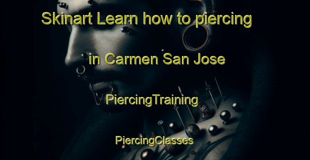 Skinart Learn how to piercing in Carmen San Jose | #PiercingTraining #PiercingClasses #SkinartTraining-Mexico