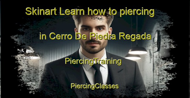 Skinart Learn how to piercing in Cerro De Piedra Regada | #PiercingTraining #PiercingClasses #SkinartTraining-Mexico