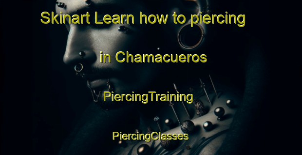 Skinart Learn how to piercing in Chamacueros | #PiercingTraining #PiercingClasses #SkinartTraining-Mexico