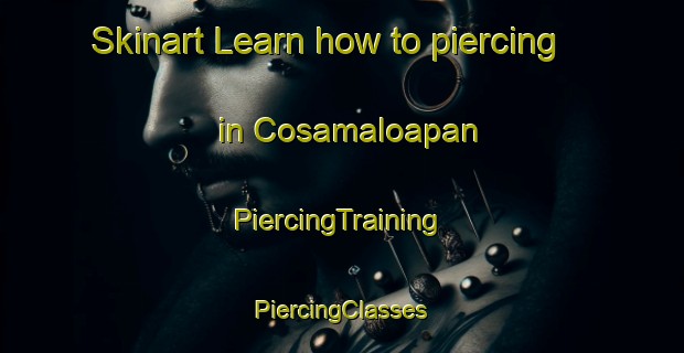 Skinart Learn how to piercing in Cosamaloapan | #PiercingTraining #PiercingClasses #SkinartTraining-Mexico