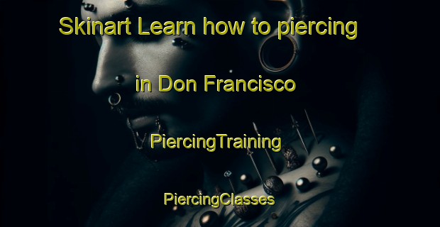 Skinart Learn how to piercing in Don Francisco | #PiercingTraining #PiercingClasses #SkinartTraining-Mexico