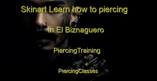 Skinart Learn how to piercing in El Biznaguero | #PiercingTraining #PiercingClasses #SkinartTraining-Mexico