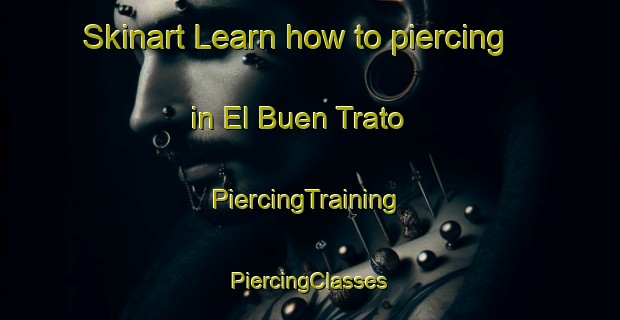 Skinart Learn how to piercing in El Buen Trato | #PiercingTraining #PiercingClasses #SkinartTraining-Mexico