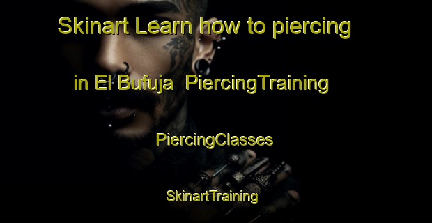 Skinart Learn how to piercing in El Bufuja | #PiercingTraining #PiercingClasses #SkinartTraining-Mexico