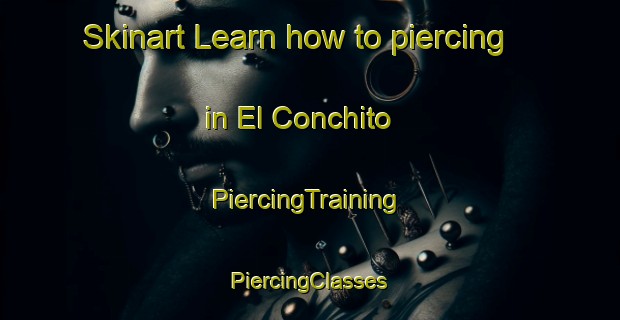 Skinart Learn how to piercing in El Conchito | #PiercingTraining #PiercingClasses #SkinartTraining-Mexico