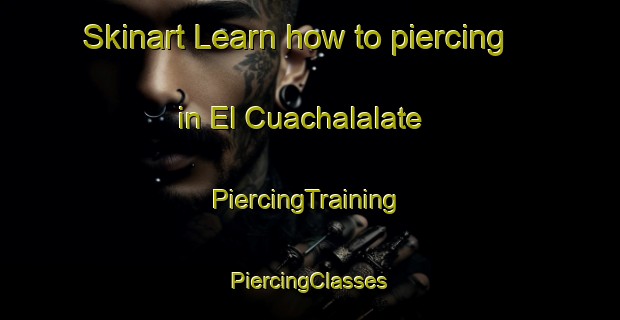 Skinart Learn how to piercing in El Cuachalalate | #PiercingTraining #PiercingClasses #SkinartTraining-Mexico