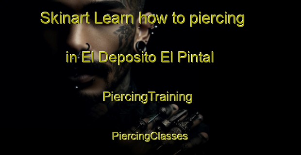 Skinart Learn how to piercing in El Deposito El Pintal | #PiercingTraining #PiercingClasses #SkinartTraining-Mexico