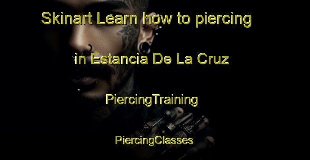 Skinart Learn how to piercing in Estancia De La Cruz | #PiercingTraining #PiercingClasses #SkinartTraining-Mexico