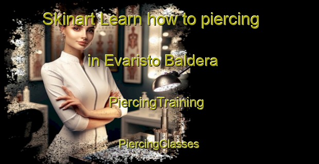 Skinart Learn how to piercing in Evaristo Baldera | #PiercingTraining #PiercingClasses #SkinartTraining-Mexico