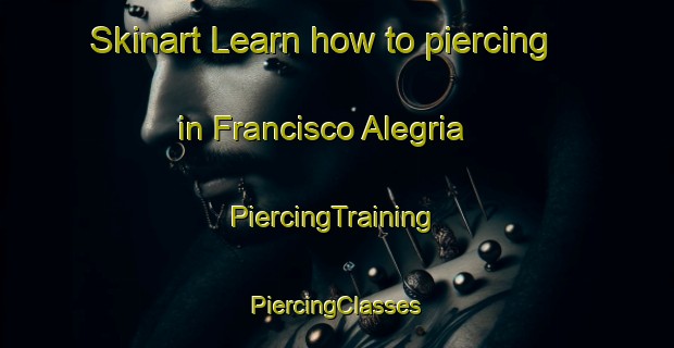 Skinart Learn how to piercing in Francisco Alegria | #PiercingTraining #PiercingClasses #SkinartTraining-Mexico