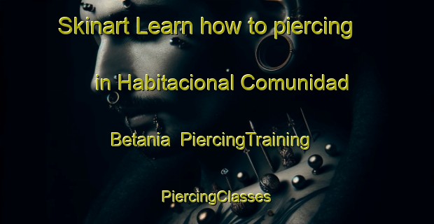 Skinart Learn how to piercing in Habitacional Comunidad Betania | #PiercingTraining #PiercingClasses #SkinartTraining-Mexico