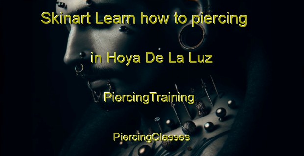 Skinart Learn how to piercing in Hoya De La Luz | #PiercingTraining #PiercingClasses #SkinartTraining-Mexico