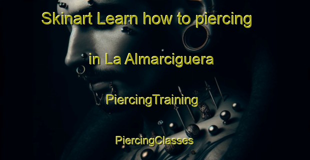 Skinart Learn how to piercing in La Almarciguera | #PiercingTraining #PiercingClasses #SkinartTraining-Mexico