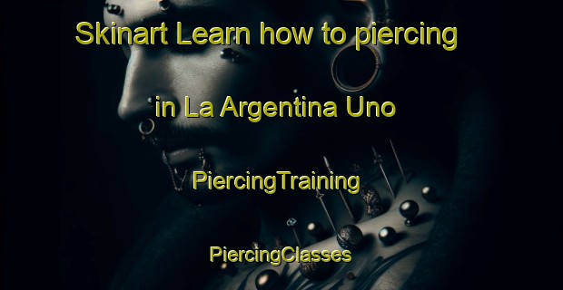 Skinart Learn how to piercing in La Argentina Uno | #PiercingTraining #PiercingClasses #SkinartTraining-Mexico