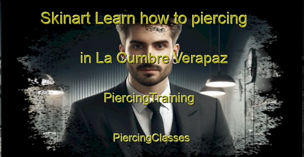 Skinart Learn how to piercing in La Cumbre Verapaz | #PiercingTraining #PiercingClasses #SkinartTraining-Mexico