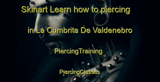 Skinart Learn how to piercing in La Cumbrita De Valdenebro | #PiercingTraining #PiercingClasses #SkinartTraining-Mexico