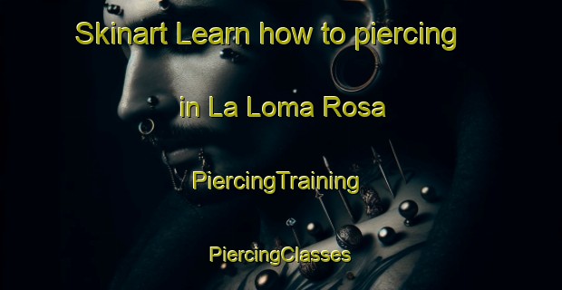 Skinart Learn how to piercing in La Loma Rosa | #PiercingTraining #PiercingClasses #SkinartTraining-Mexico