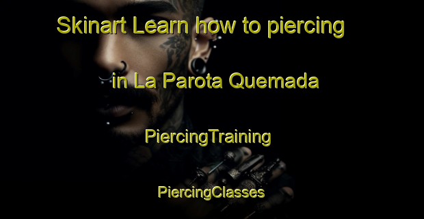 Skinart Learn how to piercing in La Parota Quemada | #PiercingTraining #PiercingClasses #SkinartTraining-Mexico