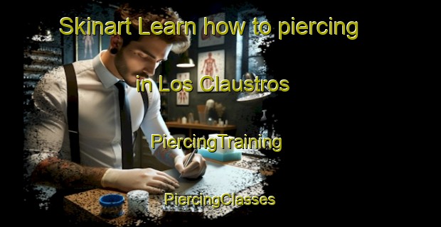 Skinart Learn how to piercing in Los Claustros | #PiercingTraining #PiercingClasses #SkinartTraining-Mexico