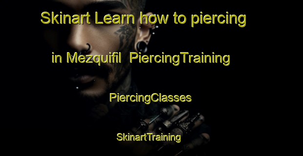 Skinart Learn how to piercing in Mezquifil | #PiercingTraining #PiercingClasses #SkinartTraining-Mexico