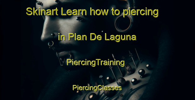 Skinart Learn how to piercing in Plan De Laguna | #PiercingTraining #PiercingClasses #SkinartTraining-Mexico