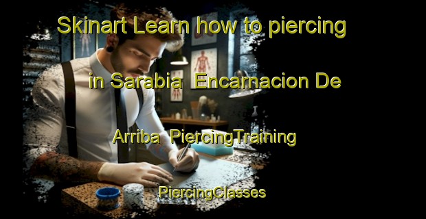 Skinart Learn how to piercing in Sarabia  Encarnacion De Arriba | #PiercingTraining #PiercingClasses #SkinartTraining-Mexico