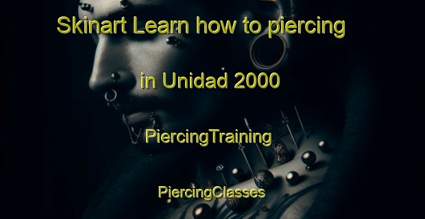 Skinart Learn how to piercing in Unidad 2000 | #PiercingTraining #PiercingClasses #SkinartTraining-Mexico