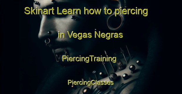 Skinart Learn how to piercing in Vegas Negras | #PiercingTraining #PiercingClasses #SkinartTraining-Mexico