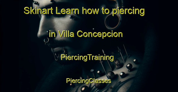 Skinart Learn how to piercing in Villa Concepcion | #PiercingTraining #PiercingClasses #SkinartTraining-Mexico