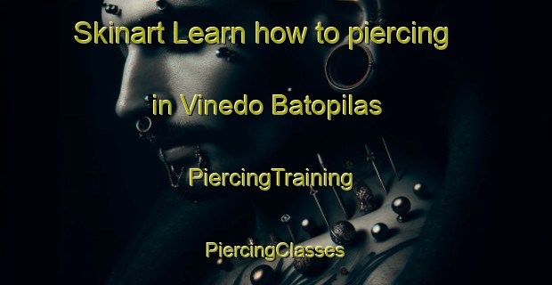 Skinart Learn how to piercing in Vinedo Batopilas | #PiercingTraining #PiercingClasses #SkinartTraining-Mexico