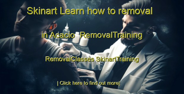 Skinart Learn how to removal in Acacio | #RemovalTraining #RemovalClasses #SkinartTraining-Mexico