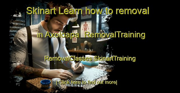 Skinart Learn how to removal in Axoloapa | #RemovalTraining #RemovalClasses #SkinartTraining-Mexico