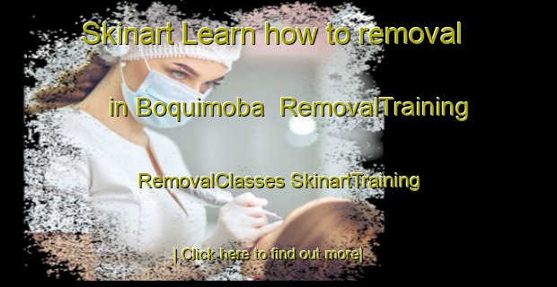 Skinart Learn how to removal in Boquimoba | #RemovalTraining #RemovalClasses #SkinartTraining-Mexico