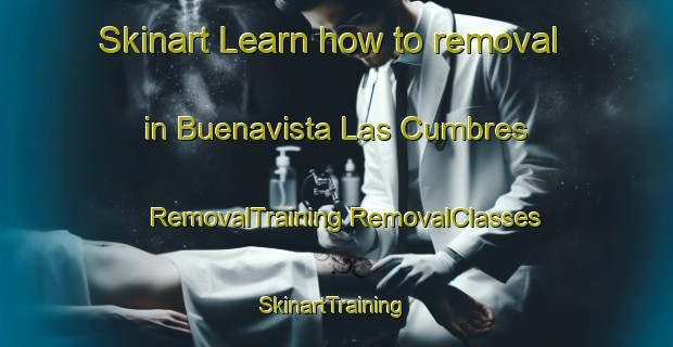 Skinart Learn how to removal in Buenavista Las Cumbres | #RemovalTraining #RemovalClasses #SkinartTraining-Mexico