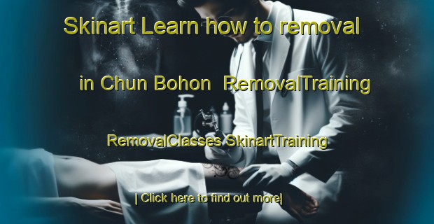 Skinart Learn how to removal in Chun Bohon | #RemovalTraining #RemovalClasses #SkinartTraining-Mexico