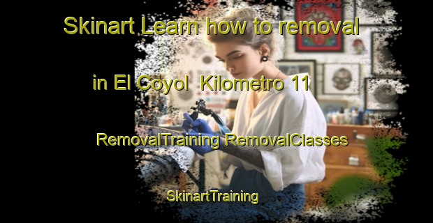 Skinart Learn how to removal in El Coyol  Kilometro 11 | #RemovalTraining #RemovalClasses #SkinartTraining-Mexico