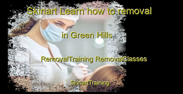 Skinart Learn how to removal in Green Hills | #RemovalTraining #RemovalClasses #SkinartTraining-Mexico