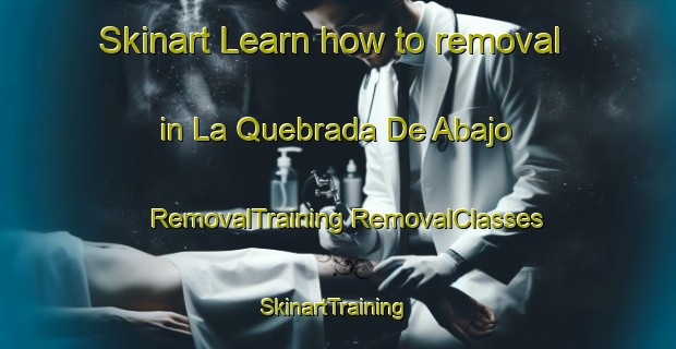 Skinart Learn how to removal in La Quebrada De Abajo | #RemovalTraining #RemovalClasses #SkinartTraining-Mexico