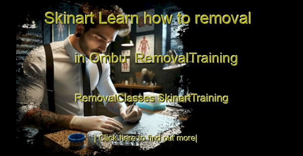 Skinart Learn how to removal in Ombu | #RemovalTraining #RemovalClasses #SkinartTraining-Mexico