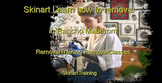 Skinart Learn how to removal in Rancho Maberom | #RemovalTraining #RemovalClasses #SkinartTraining-Mexico