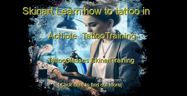 Skinart Learn how to tattoo in Achiote | #TattooTraining #TattooClasses #SkinartTraining-Mexico