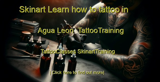 Skinart Learn how to tattoo in Agua Leon | #TattooTraining #TattooClasses #SkinartTraining-Mexico