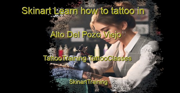 Skinart Learn how to tattoo in Alto Del Pozo Viejo | #TattooTraining #TattooClasses #SkinartTraining-Mexico