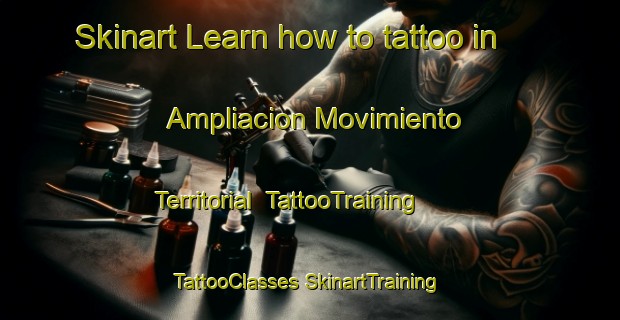 Skinart Learn how to tattoo in Ampliacion Movimiento Territorial | #TattooTraining #TattooClasses #SkinartTraining-Mexico