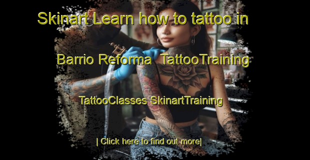 Skinart Learn how to tattoo in Barrio Reforma | #TattooTraining #TattooClasses #SkinartTraining-Mexico